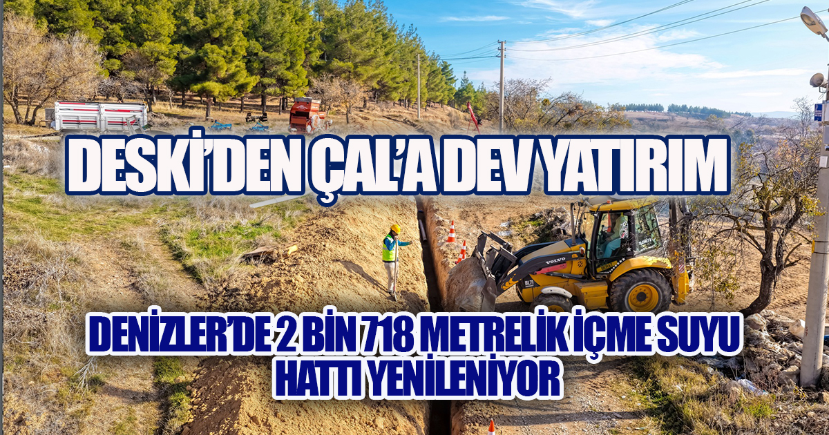 3,5 milyon TL'lik yatırımla Denizler'in içme suyu altyapısı modernleşiyor