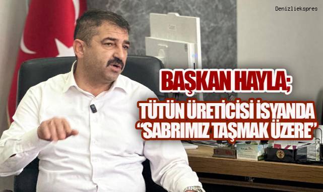 BAŞKAN HAYLA, "TÜTÜNCÜNÜN ÇIĞLIĞI NEDEN DUYULMUYOR?"