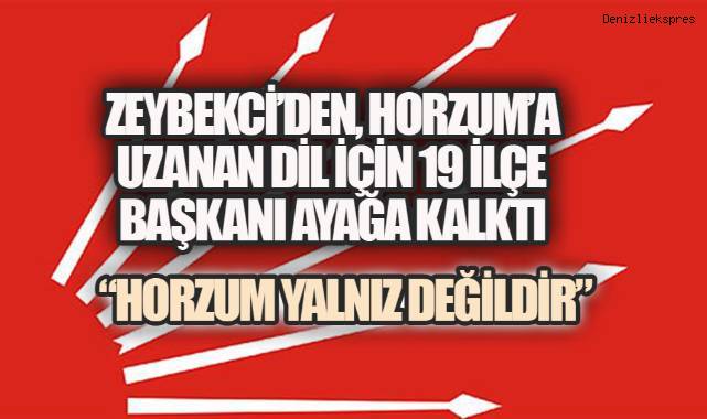 CHP DENİZLİ'DE, 19 İLÇE BAŞKANI AYAĞA KALKTI: HORZUM YALNIZ DEĞİLDİR