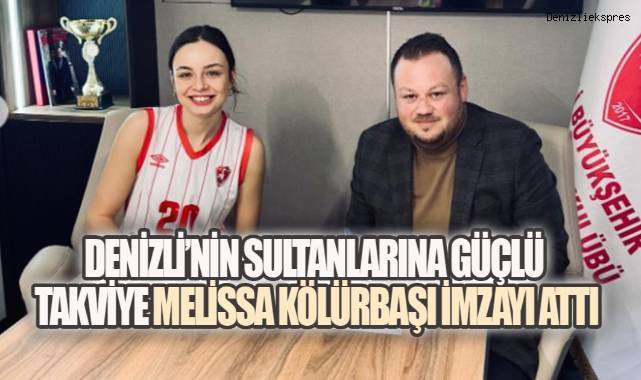 Denizli BBSK Melissa Kölürbaşı'nı Renklerine Bağladı