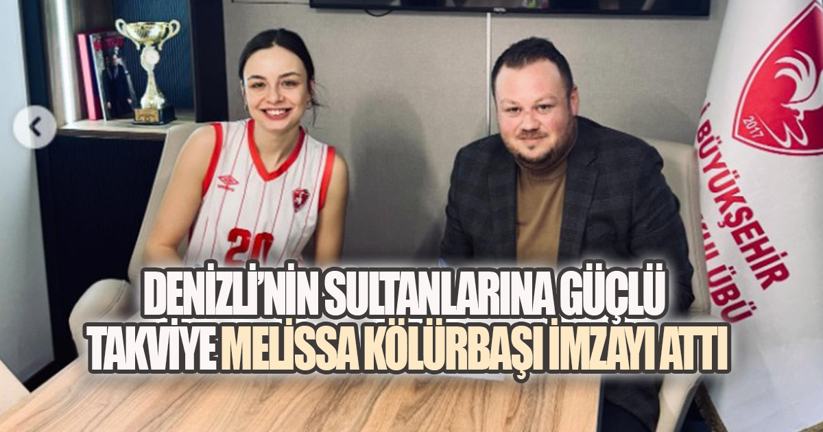 Denizli BBSK Melissa Kölürbaşı'nı Renklerine Bağladı