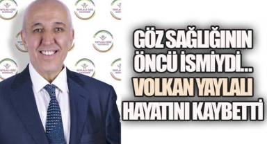 Denizli'nin Göz Sağlığındaki Duayeni Prof. Dr. Volkan Yaylalı Hayatını Kaybetti