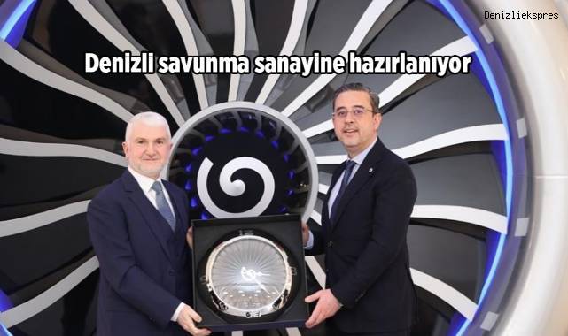 Denizli savunma sanayine hazırlanıyor