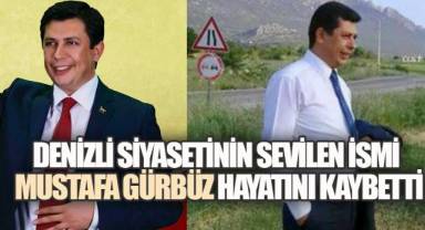 Denizli Siyasetinin Tanınan İsmi Mustafa Gürbüz Hayatını Kaybetti