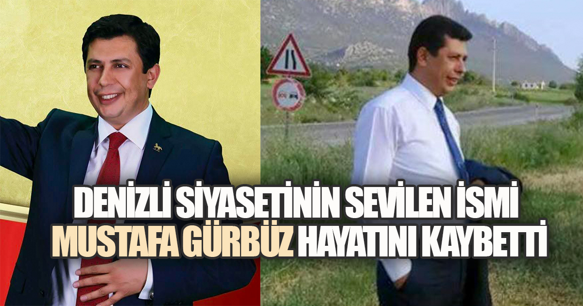 Denizli Siyasetinin Tanınan İsmi Mustafa Gürbüz Hayatını Kaybetti