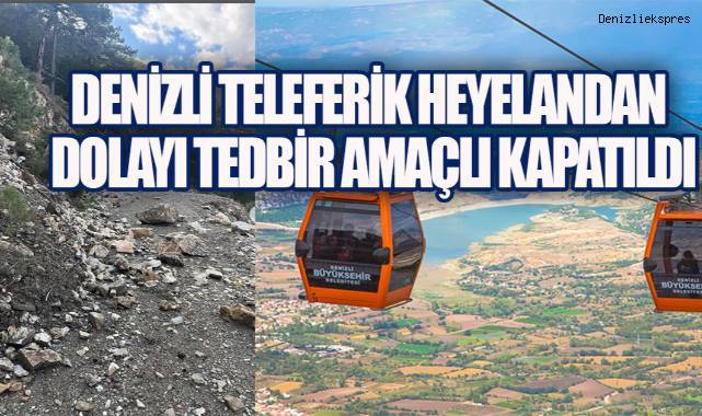 Denizli Teleferik’te meydana gelen toprak kayması nedeniyle işletme geçici süreyle hizmete kapatıldı