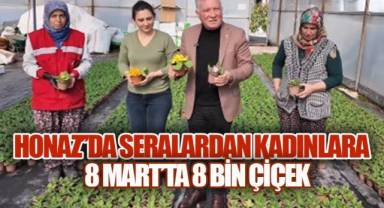 Honaz'da Başkan Kepenek'ten 8 Mart'a Kadınlara 8 Bin Çiçek