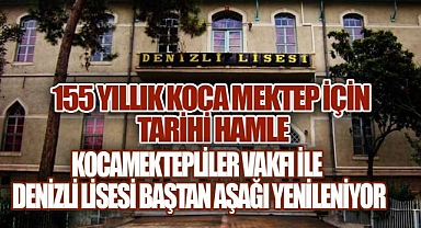 Kocamektepliler Vakfı ile Denizli İl Milli Eğitim Müdürlüğü iş birliğinde Denizli Lisesi Baştan Aşağı Yenileniyor