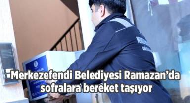 Merkezefendi Belediyesi Ramazan’da sofralara bereket taşıyor