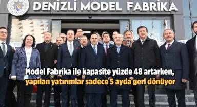 Model Fabrika ile kapasite yüzde 48 artarken, yapılan yatırımlar sadece 5 ayda geri dönüyor