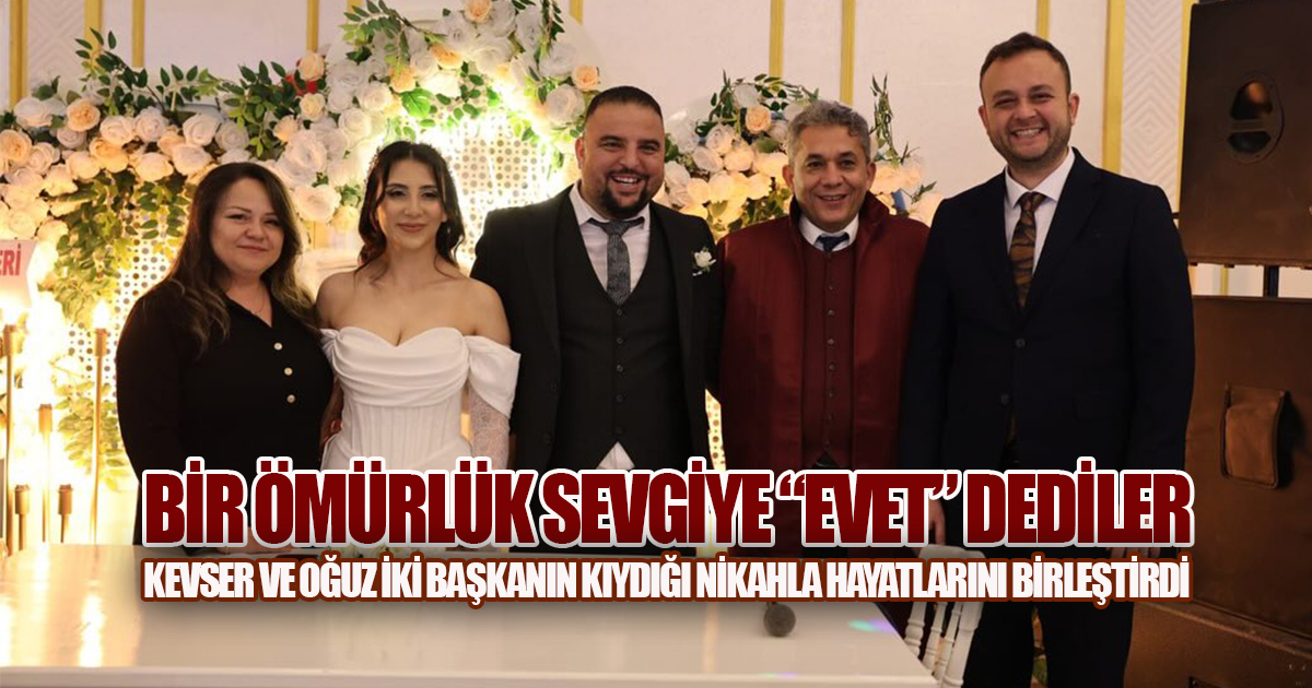Oğuz Helvacı ile Kevser Uysal Mutluluğa İmza Attı