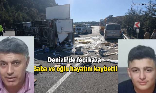 KARŞI ŞERİDE GEÇEN KAMYONET FACİAYA YOL AÇTI: BABA VE OĞLU HAYATINI KAYBETTİ
