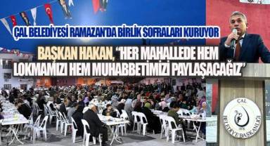 Ramazan'ın Manevi İklimi Çal'ın Tüm Mahallelerine Yayılacak