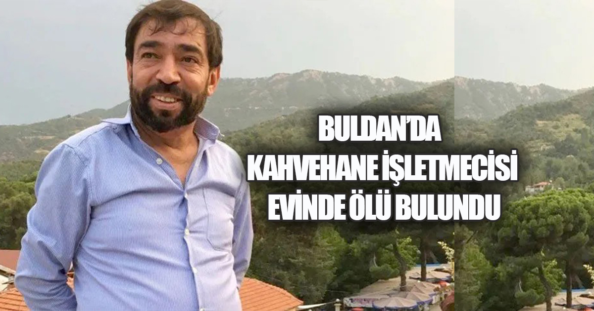 59 YAŞINDAKİ ESNAFTAN ACI HABER: EVİNDE CANSIZ BEDENİ BULUNDU