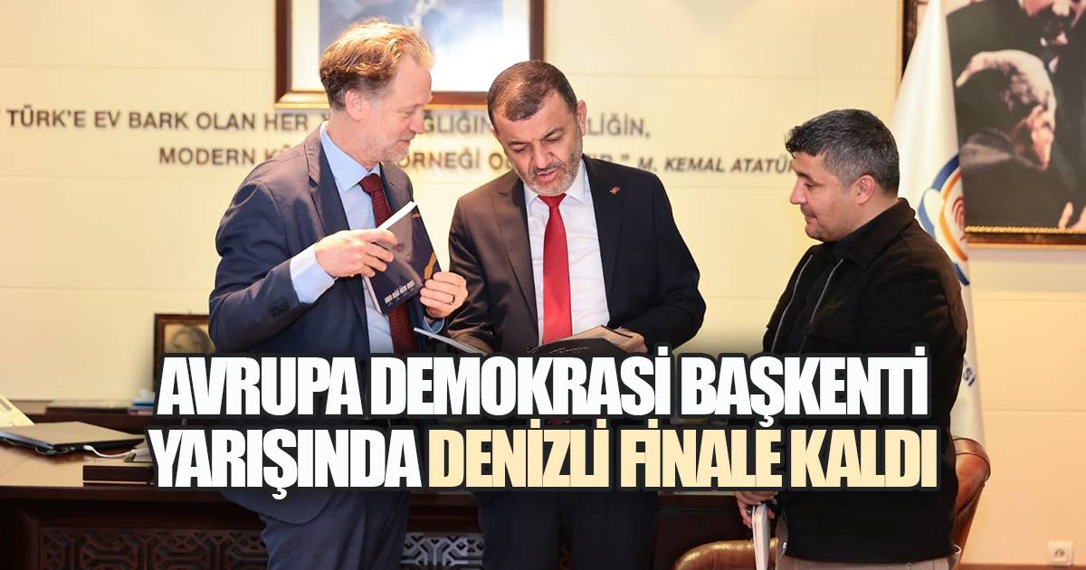 Avrupa Demokrasi Başkenti yarışında Denizli finale kaldı