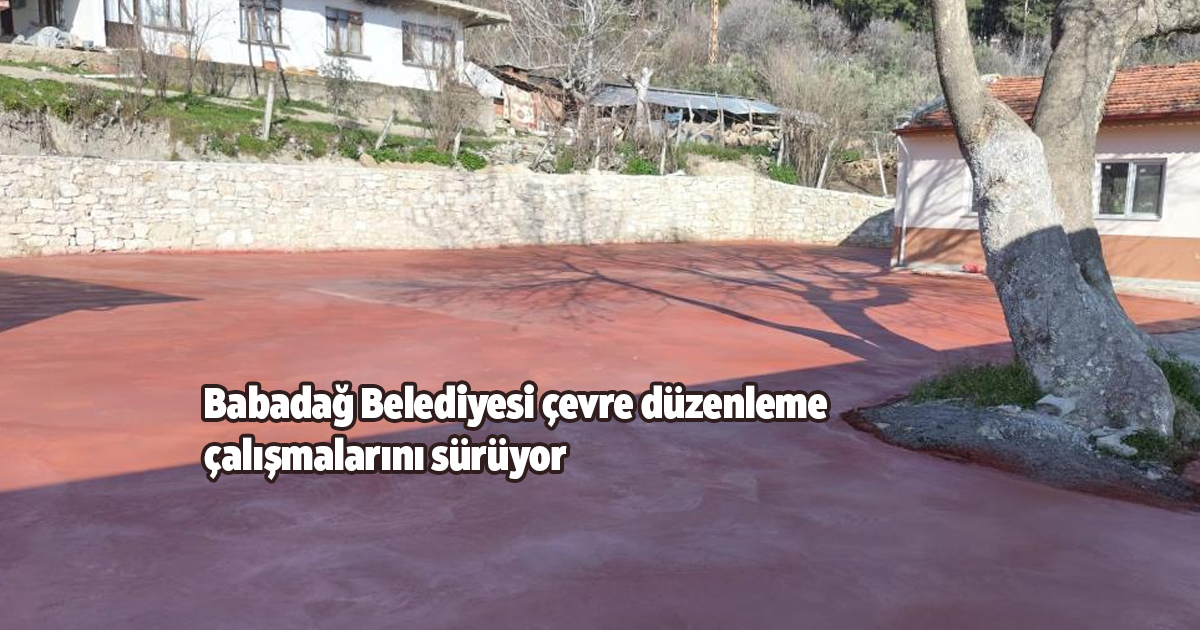 Babadağ Belediyesi çevre düzenleme çalışmalarını sürüyor
