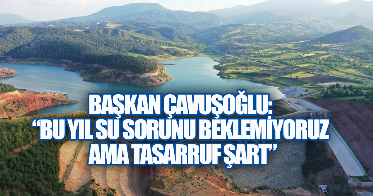 Başkan Çavuşoğlu: 
