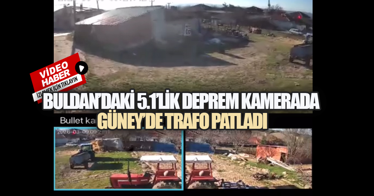 Buldan'daki 5.1'lik Deprem Kamerada: Güney'de Trafo Patladı