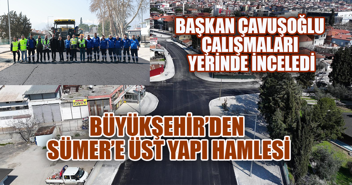 Büyükşehir'den Sümer'e üst yapı hamlesi