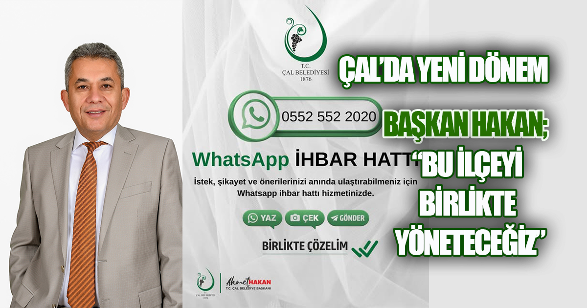 Çal’da Yeni Dönem: Vatandaş Yazacak, Belediye Çözecek”