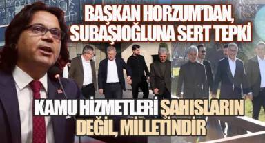 CHP İl Başkanı Horzum'dan, AK Parti İl Başkanı Subaşıoğlu'na Sert Tepki: 