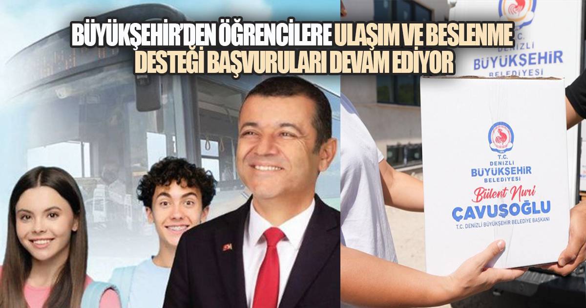 Denizli'de Öğrencilere Ulaşım ve Beslenme Desteği Başvuruları Yıl Boyunca Devam Edecek