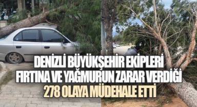Denizli Büyükşehir fırtına ve yağmurun zarar verdiği 278 olaya müdehale etti