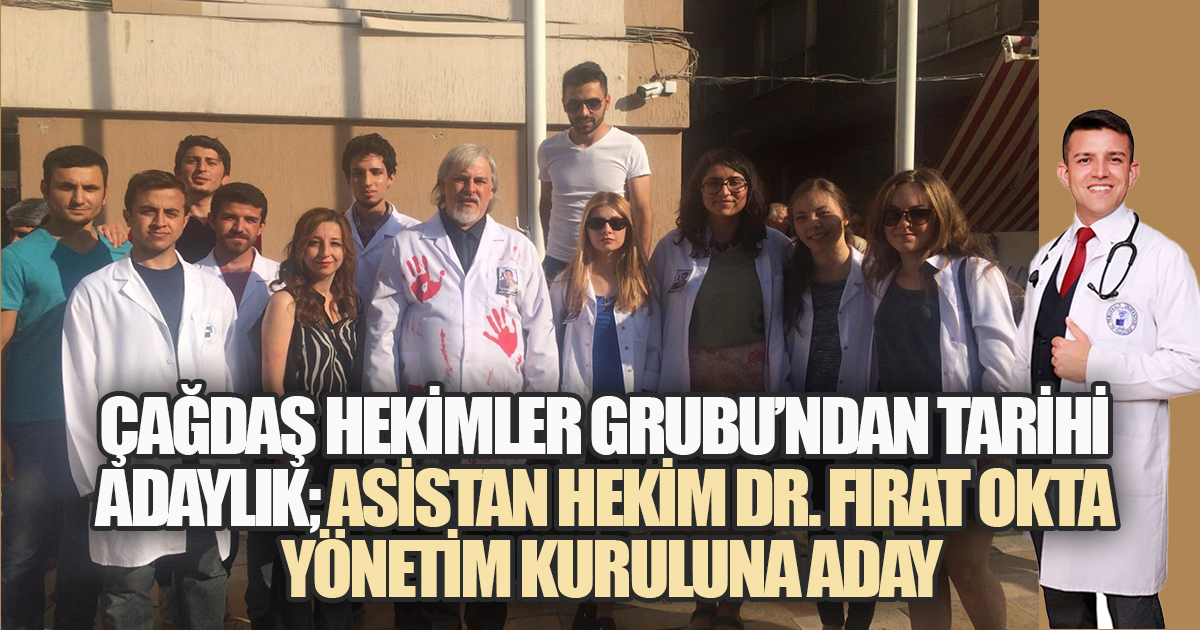 Denizli'de İlk: Çağdaş Hekimler Grubu'ndan Asistan Hekim Dr. Fırat Okta Yönetim Kuruluna Aday