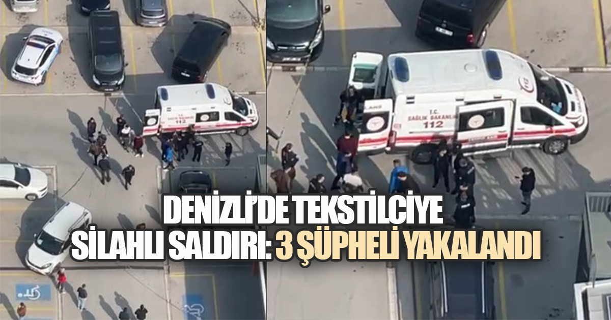 Denizli'de iş insanına kurşun yağdırdılar: Polis Manisa girişinde yakaladı