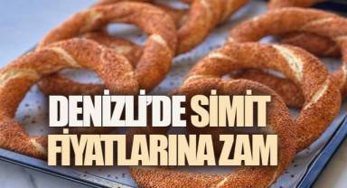 Denizli’de Simit Fiyatlarına Zam: 100 Gram 20 TL’ye Çıktı