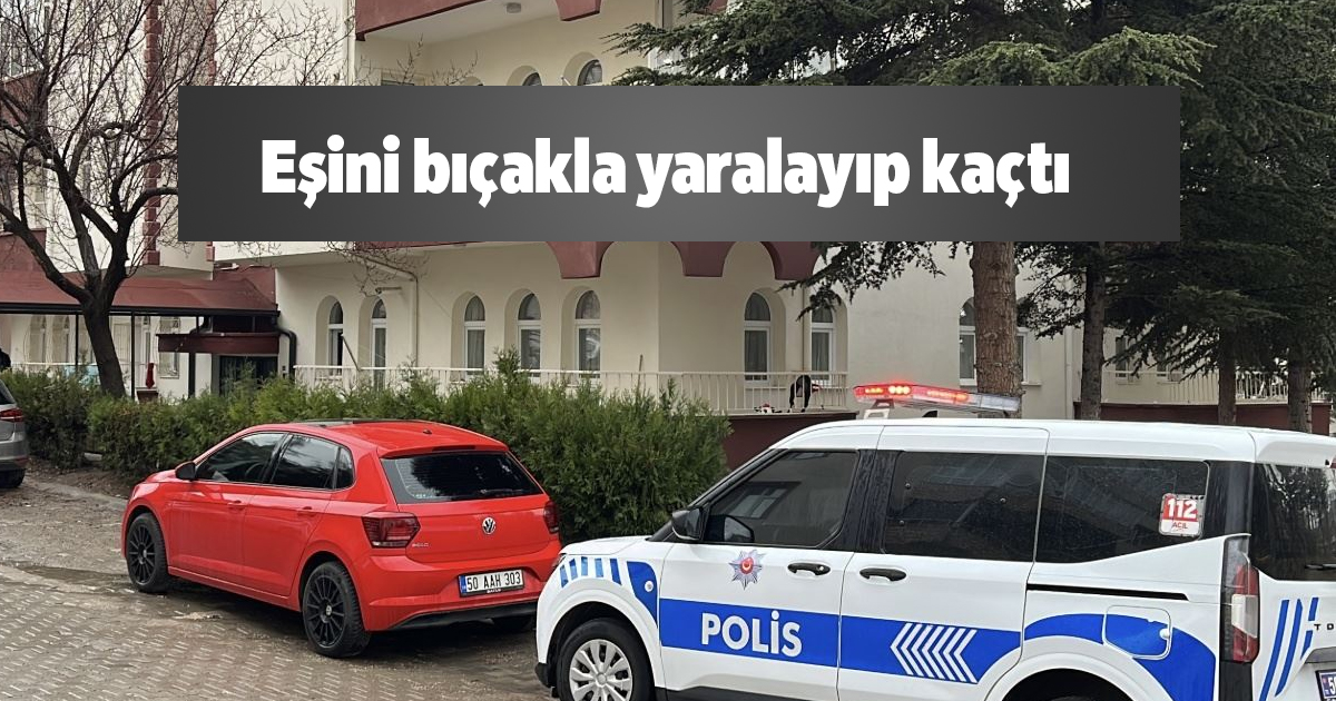 Eşini bıçakla yaralayıp kaçtı