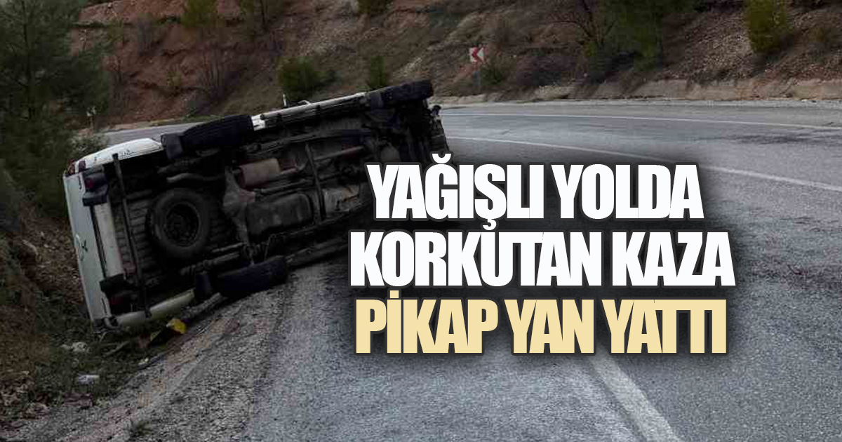 Kayganlaşan yolda kontrolden çıkan pikap, yol kenarına savrularak yan yattı.