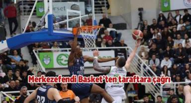 Merkezefendi Basket’ten taraftara çağrı