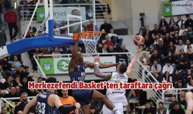 Merkezefendi Basket’ten taraftara çağrı
