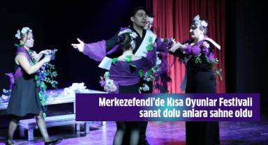 Merkezefendi’de Kısa Oyunlar Festivali sanat dolu anlara sahne oldu