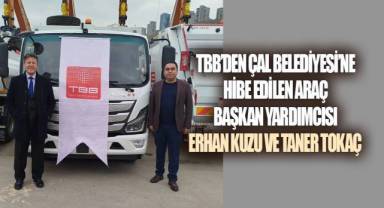 TBB'den Çal Belediyesi'ne Hibe Edilen Hizmet Aracı Teslim Alındı