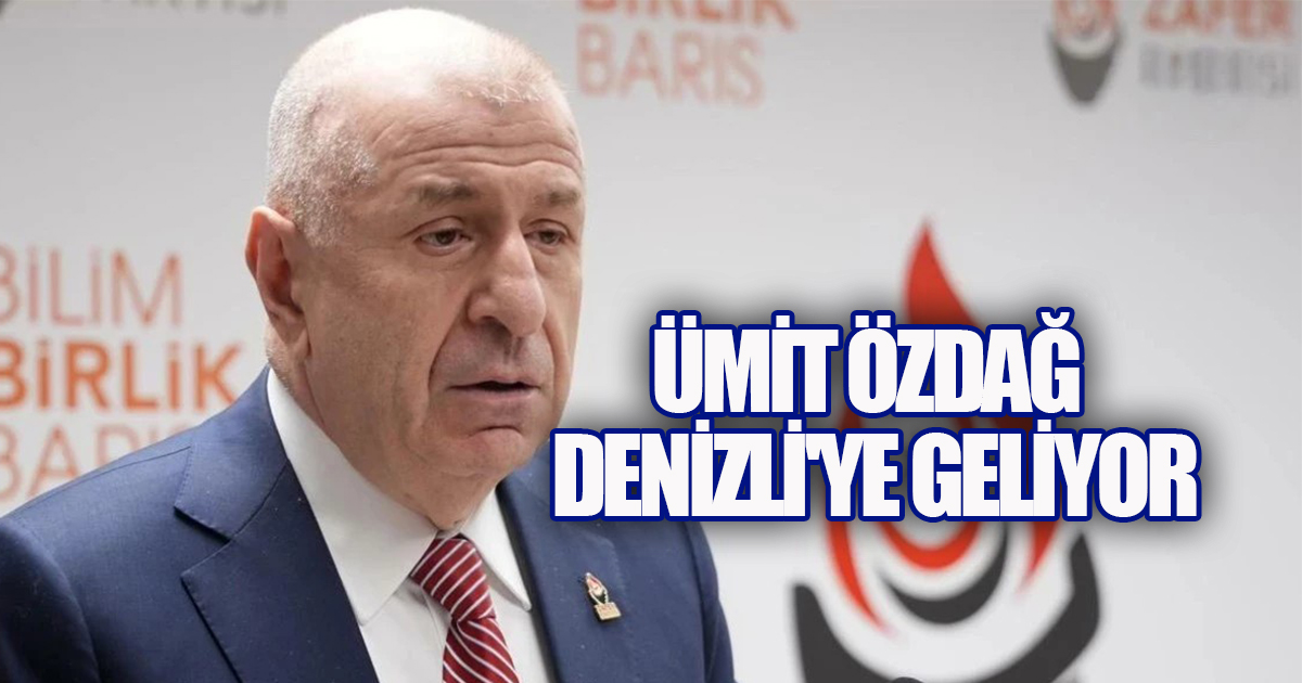 Zafer Partisi Lideri Ümit Özdağ Denizli'ye Geliyor