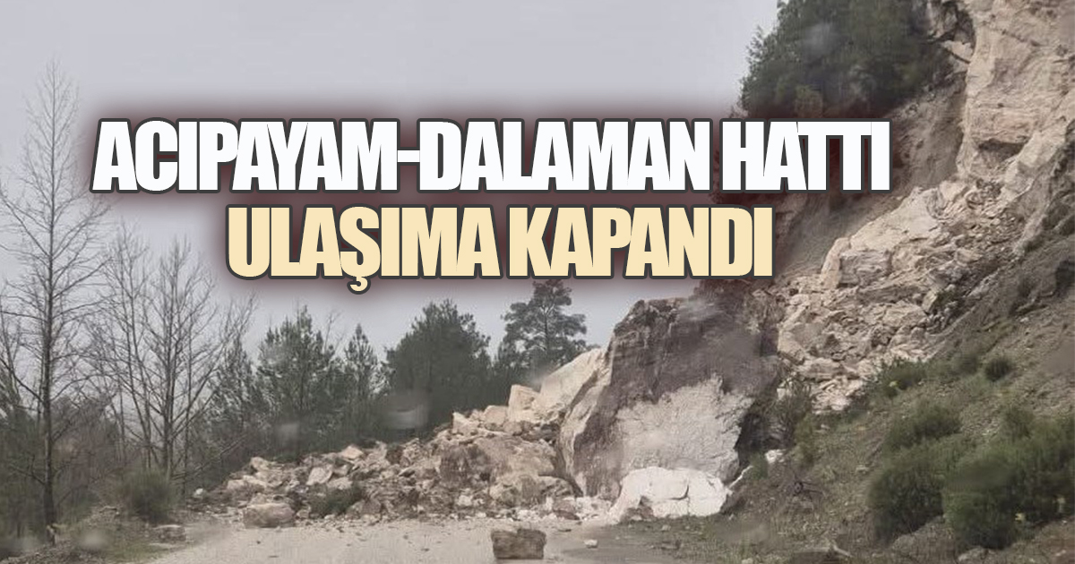 Acıpayam–Dalaman Hattı Heyelanla Kapandı