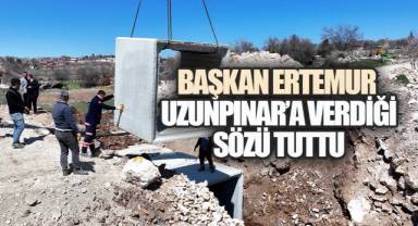 BAŞKAN ERTEMUR UZUNPINAR'A VERDİĞİ SÖZÜ TUTTU
