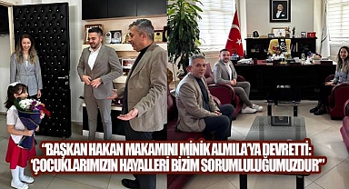 Başkan Hakan Makamını Minik Almıla'ya Devretti: 