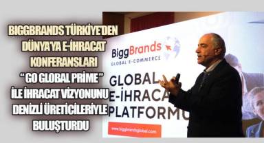 BIGGBRANDS Türkiye'den Dünya'ya E-İhracat Konferansları 