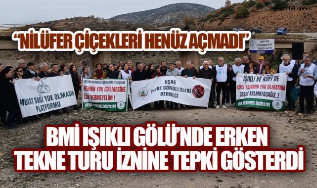 BMİ Işıklı Gölü'nde erken tekne turu iznine tepki gösterdi