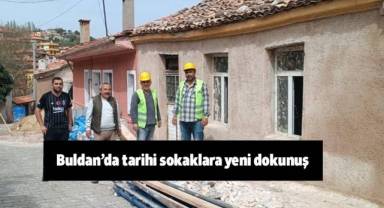 Buldan’da tarihi sokaklara yeni dokunuş