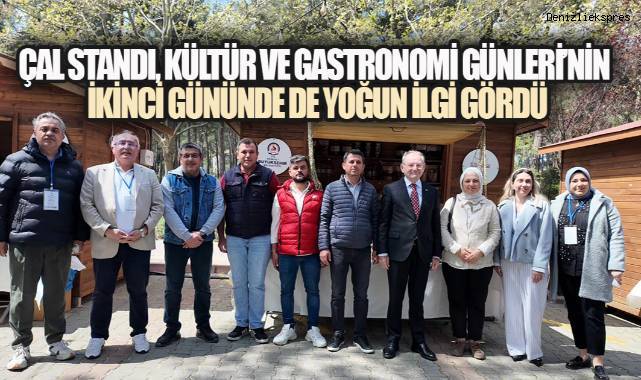 ÇAL STANDI, KÜLTÜR VE GASTRONOMİ GÜNLERİ’NİN İKİNCİ GÜNÜNDE DE YOĞUN İLGİ GÖRDÜ