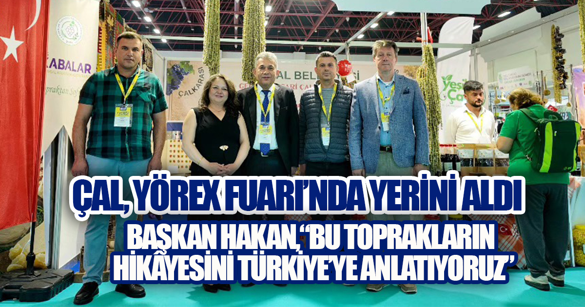 Çal YÖREX'te Ürünleriyle Göz Doldurdu