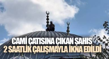 Cami Çatısına Çıkan Şahıs 2 Saatlik Çalışmayla İkna Edildi
