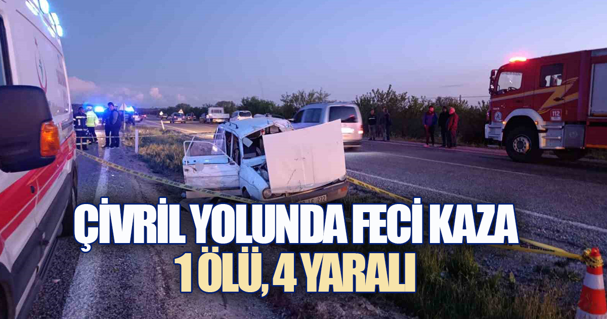 Çivril Yolunda Feci Kaza: 1 Ölü, 4 Yaralı
