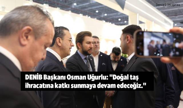 DENİB Başkanı Osman Uğurlu: 