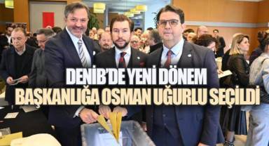 DENİB'de Osman Uğurlu Dönemi Başladı