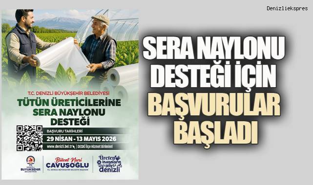 Denizli Büyükşehir'de Sera Naylonu Desteği için başvurular başladı